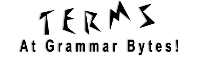 Terms at Grammar Bytes!